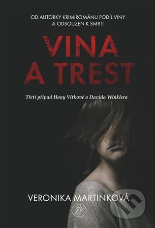 Kniha: Vina a trest (Veronika Martinková). VM knihy, 2023 Kniha: Vina a trest (Veronika Martinková). VM knihy, 2023