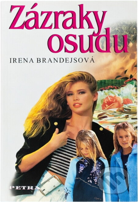Kniha: Zázraky osudu (Irena Brandejsová). Petra, 2006 Kniha: Zázraky osudu (Irena Brandejsová). Petra, 2006