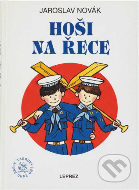 Kniha: Hoši na řece (Jaroslav Novák). Leprez, 1993 Kniha: Hoši na řece (Jaroslav Novák). Leprez, 1993