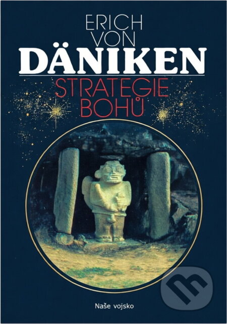 Kniha: Strategie bohů : osmý div světa (Erich von Däniken). Naše vojsko, 1993 Kniha: Strategie bohů : osmý div světa (Erich von Däniken). Naše vojsko, 1993