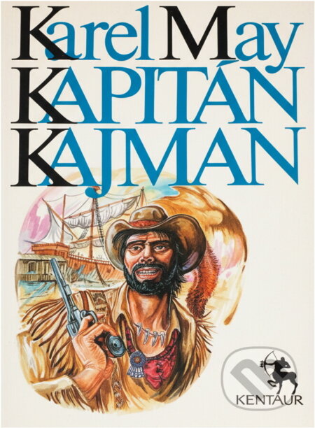 Kniha: Kapitán Kajman (Karl May). Kentaur, 1990 Kniha: Kapitán Kajman (Karl May). Kentaur, 1990