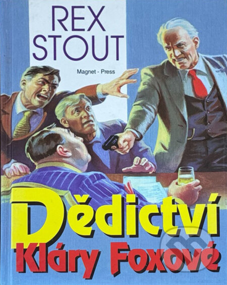 Kniha: Dědictví Kláry Foxové (Rex Stout). , 1994 Kniha: Dědictví Kláry Foxové (Rex Stout). , 1994