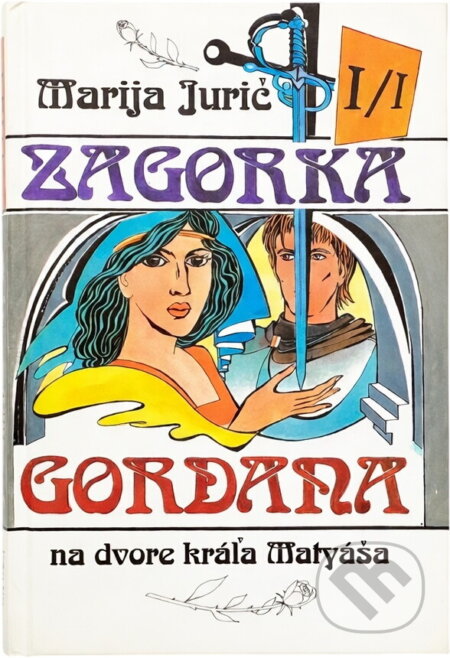 Kniha: Gordana na dvore kráľa Matyáša (Marija Jurić Zagorka). Juga, 1992 Kniha: Gordana na dvore kráľa Matyáša (Marija Jurić Zagorka). Juga, 1992