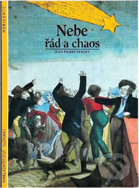 Kniha: Nebe, řád a chaos (Jean-Pierre Verdet). Slovart, 1997 Kniha: Nebe, řád a chaos (Jean-Pierre Verdet). Slovart, 1997