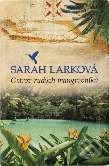 Kniha: Ostrov rudých mangrovníků (Sarah Lark). , 2018 Kniha: Ostrov rudých mangrovníků (Sarah Lark). , 2018