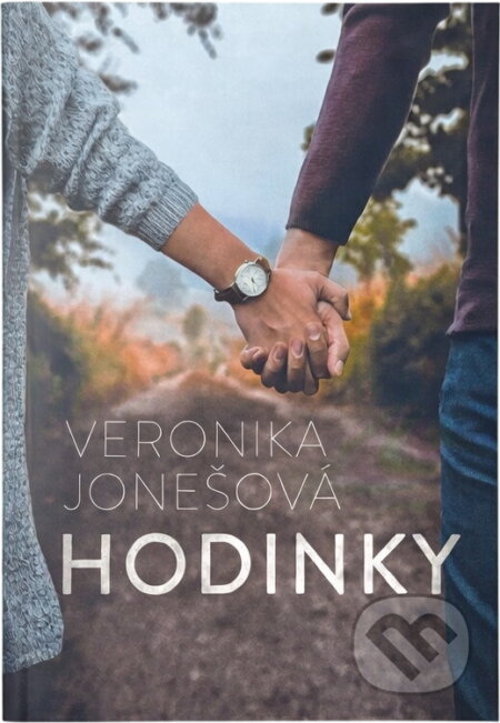 Kniha: Hodinky (Veronika Jonešová). , 2019 Kniha: Hodinky (Veronika Jonešová). , 2019