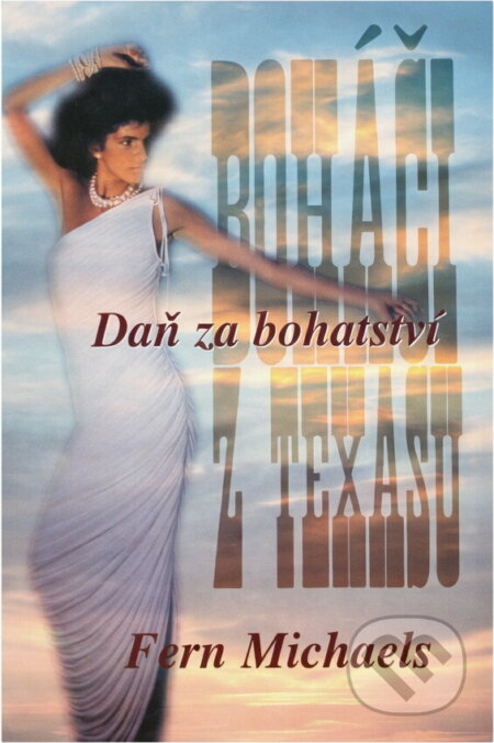 Kniha: Boháči z Texasu (Fern Michaels). Domino, 1999 Kniha: Boháči z Texasu (Fern Michaels). Domino, 1999