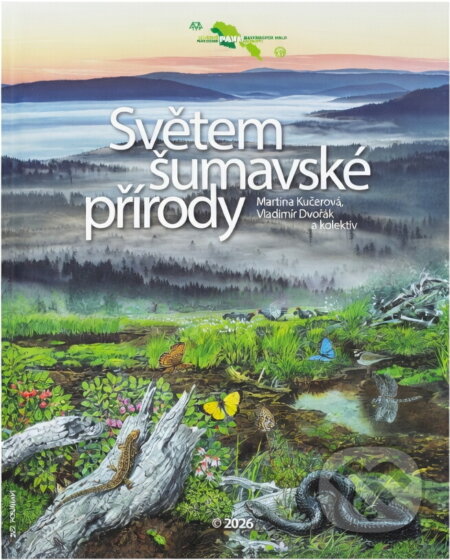 Kniha: Světem šumavské přírody (Martina Kučerová a Vladimír Dvořák). , 2016 Kniha: Světem šumavské přírody (Martina Kučerová a Vladimír Dvořák). , 2016