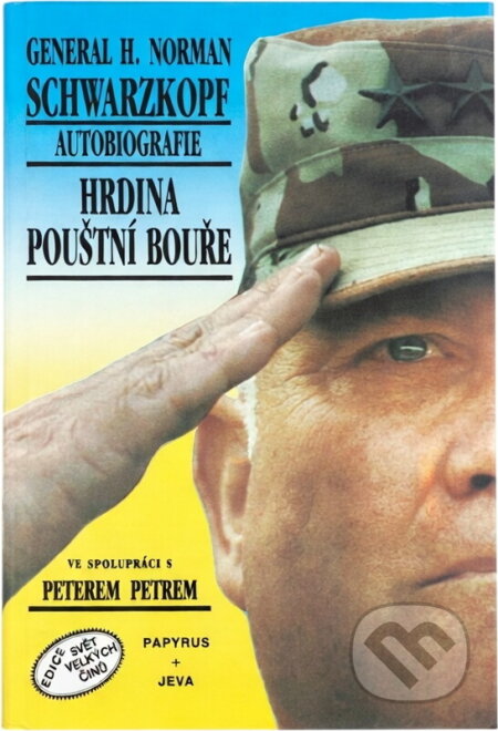Kniha: Hrdina pouštní bouře : autobiografie (H. Norman Schwarzkopf). Papyrus, 1993 Kniha: Hrdina pouštní bouře : autobiografie (H. Norman Schwarzkopf). Papyrus, 1993