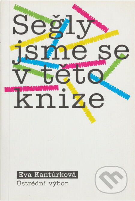 Kniha: Sešly jsme se v této knize : Olga Havlová, Marie Rút Křížková, Elzbieta Ledererová, Zdena Tominová, Gertruda Sekaninová-Čakrtová, Anna Šabatová, Věra Jirousová, Jiřina Hrábková, Jarmila Bělíková, Libu (Eva Kantůrková). , 1980 Kniha: Sešly jsme se v této knize : Olga Havlová, Marie Rút Křížková, Elzbieta Ledererová, Zdena Tominová, Gertruda Sekaninová-Čakrtová, Anna Šabatová, Věra Jirousová, Jiřina Hrábková, Jarmila Bělíková, Libu (Eva Kantůrková). , 1980