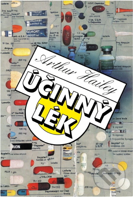 Kniha: Účinný lék (Arthur Hailey). Československý spisovatel, 1991 Kniha: Účinný lék (Arthur Hailey). Československý spisovatel, 1991