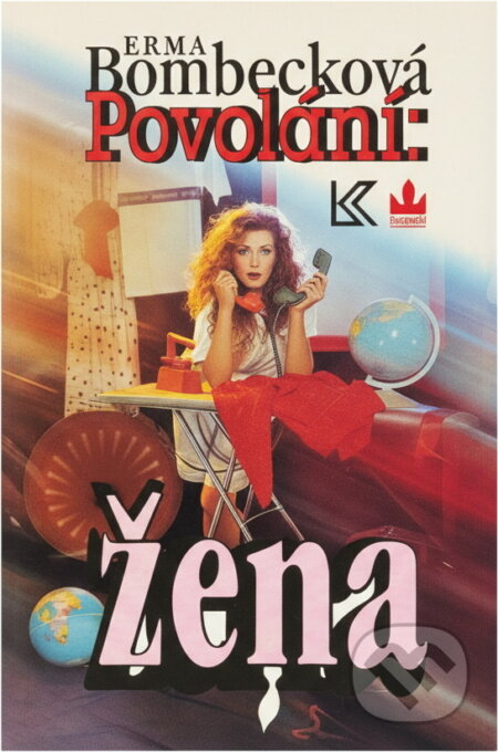 Kniha: Povolání: žena (Erma Bombeck). , 1994 Kniha: Povolání: žena (Erma Bombeck). , 1994