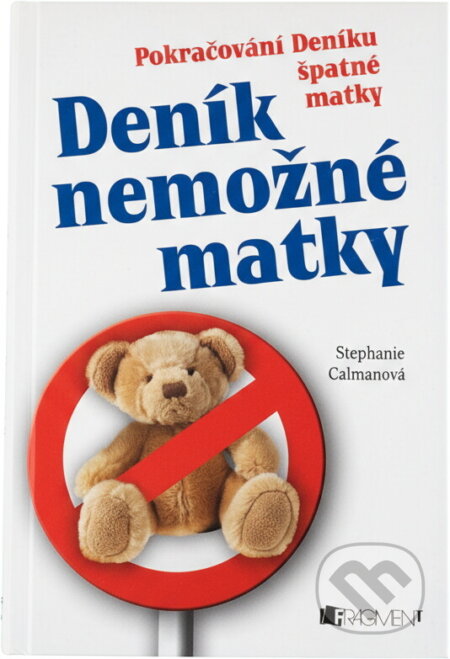 Kniha: Deník nemožné matky (Stephanie Calman). Fragment, 2007 Kniha: Deník nemožné matky (Stephanie Calman). Fragment, 2007