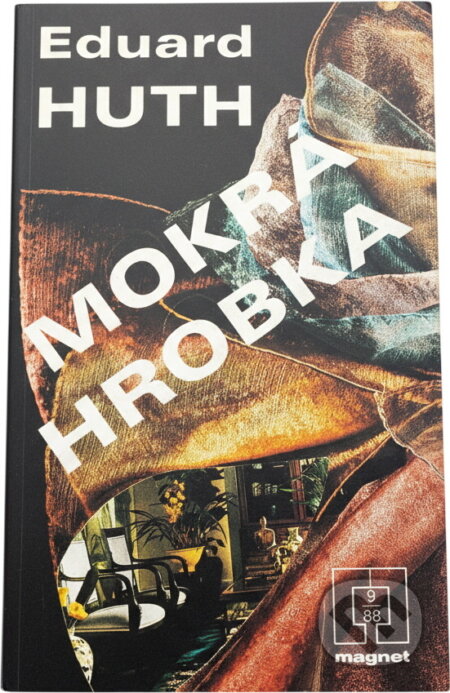 Kniha: Mokrá hrobka (Eduard Huth). Naše vojsko, 1988 Kniha: Mokrá hrobka (Eduard Huth). Naše vojsko, 1988
