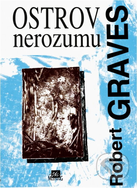 Kniha: Ostrov nerozumu (Robert Graves). , 1994 Kniha: Ostrov nerozumu (Robert Graves). , 1994