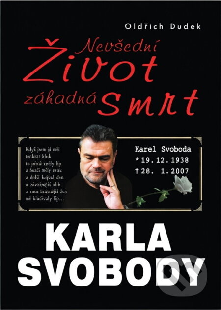 Kniha: Nevšední život, záhadná smrt Karla Svobody (Oldřich Dudek). , 2007 Kniha: Nevšední život, záhadná smrt Karla Svobody (Oldřich Dudek). , 2007