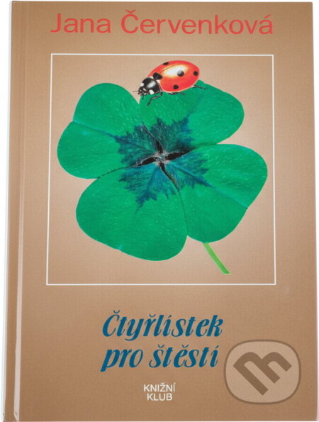 Kniha: Čtyřlístek pro štěstí (Jana Červenková). Knižní klub, 1994 Kniha: Čtyřlístek pro štěstí (Jana Červenková). Knižní klub, 1994
