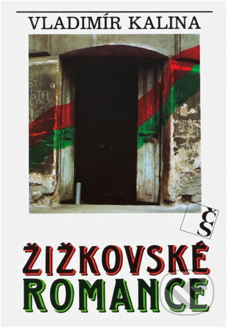 Kniha: Žižkovské romance (Vladimír Kalina). Československý spisovatel, 1991 Kniha: Žižkovské romance (Vladimír Kalina). Československý spisovatel, 1991