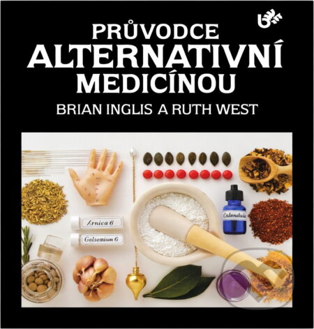 Kniha: Průvodce alternativní medicínou (Brian Inglis a Ruth West). Brázda, 1992 Kniha: Průvodce alternativní medicínou (Brian Inglis a Ruth West). Brázda, 1992