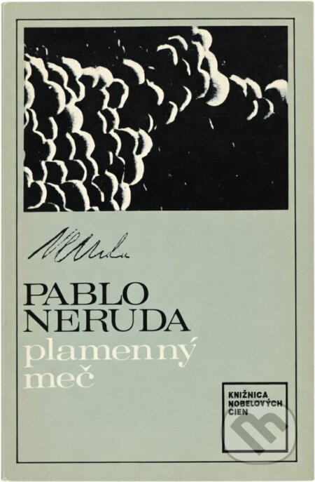Kniha: Plamenný meč (Pablo Neruda). Slovenský spisovateľ, 1972 Kniha: Plamenný meč (Pablo Neruda). Slovenský spisovateľ, 1972