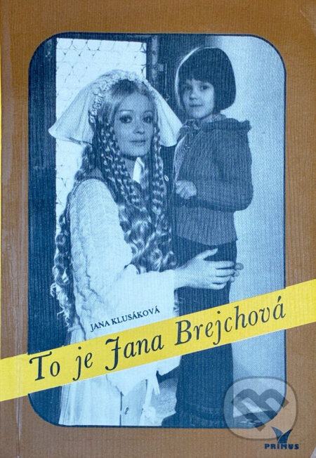 Kniha: To je Jana Brejchová : (rozhovory 1989-90) (Jana Klusáková). Primus, 1991 Kniha: To je Jana Brejchová : (rozhovory 1989-90) (Jana Klusáková). Primus, 1991