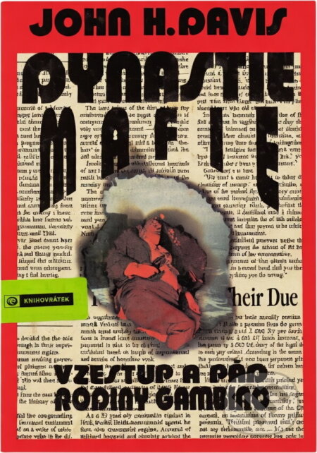 Kniha: Dynastie mafie : Vzestup a pád Gambinovy zločinecké rodiny (John H. Davis). Naše vojsko, 1994 Kniha: Dynastie mafie : Vzestup a pád Gambinovy zločinecké rodiny (John H. Davis). Naše vojsko, 1994