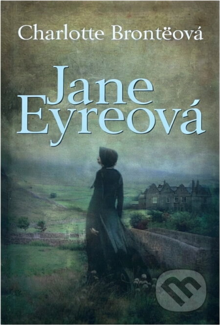 Kniha: Jane Eyreová (Charlotte Brontë). Československý spisovatel, 2012 Kniha: Jane Eyreová (Charlotte Brontë). Československý spisovatel, 2012