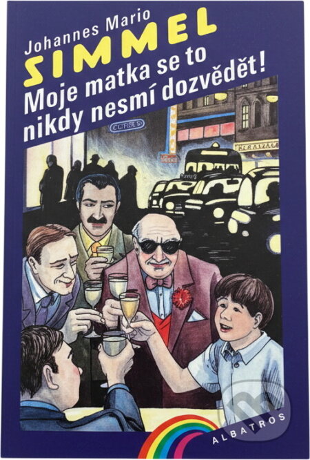 Kniha: Moje matka se to nikdy nesmí dozvědět! : co všechno způsobilo jedno špatné vysvědčení (Johannes Mario Simmel). , 1993 Kniha: Moje matka se to nikdy nesmí dozvědět! : co všechno způsobilo jedno špatné vysvědčení (Johannes Mario Simmel). , 1993