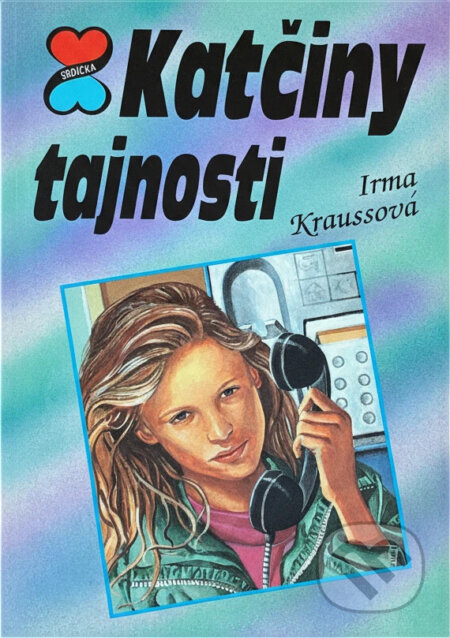Kniha: Katčiny tajnosti (Irma Krauss). Egmont ČR, 1995 Kniha: Katčiny tajnosti (Irma Krauss). Egmont ČR, 1995