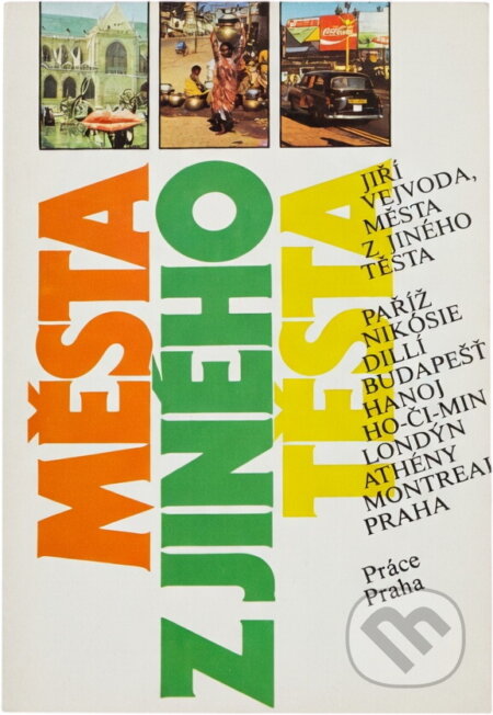 Kniha: Města z jiného těsta (Jiří Vejvoda). Práce, 1987 Kniha: Města z jiného těsta (Jiří Vejvoda). Práce, 1987