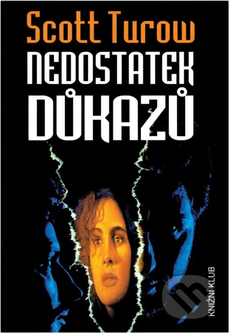 Kniha: Nedostatek důkazů (Scott Turow). Knižní klub, 1993 Kniha: Nedostatek důkazů (Scott Turow). Knižní klub, 1993