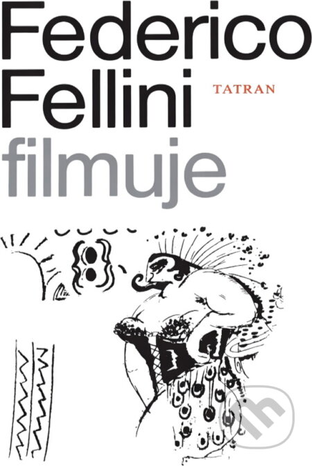 Kniha: Federico Fellini filmuje (Federico Fellini). Tatran, 1986 Kniha: Federico Fellini filmuje (Federico Fellini). Tatran, 1986