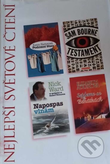 Kniha: Podzimní blues, Testament, Napospas vlnám, Sejdeme se v Benátkách (Elizabeth Adler, Karen Harter, Nick Ward a Sam Bourne). Výběr Readers Digest, 2009 Kniha: Podzimní blues, Testament, Napospas vlnám, Sejdeme se v Benátkách (Elizabeth Adler, Karen Harter, Nick Ward a Sam Bourne). Výběr Readers Digest, 2009