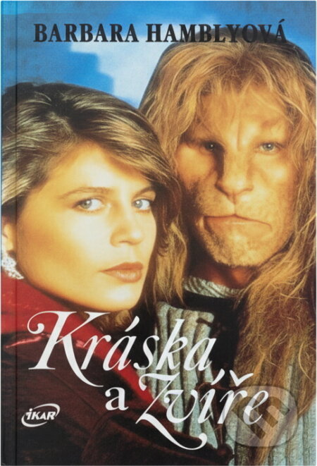 Kniha: Kráska a Zvíře (Barbara Hambly). Ikar, 1993 Kniha: Kráska a Zvíře (Barbara Hambly). Ikar, 1993