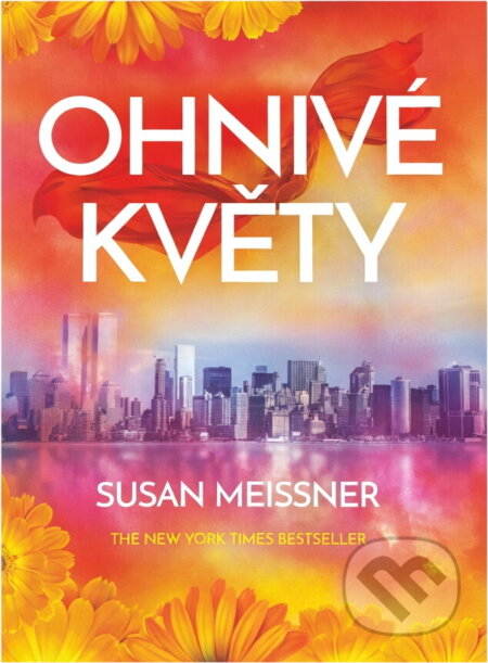 Kniha: Ohnivé květy (Susan Meissner). , 2019 Kniha: Ohnivé květy (Susan Meissner). , 2019