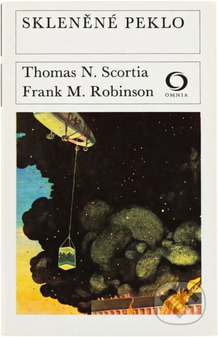 Kniha: Skleněné peklo (Frank M. Robinson a Thomas N. Scortia). Svoboda, 1980 Kniha: Skleněné peklo (Frank M. Robinson a Thomas N. Scortia). Svoboda, 1980