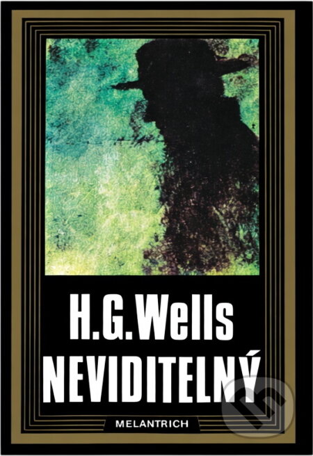 Kniha: Neviditelný (H. G. Wells). Melantrich, 1990 Kniha: Neviditelný (H. G. Wells). Melantrich, 1990