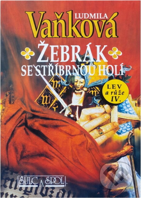 Kniha: Žebrák se stříbrnou holí : Lev a růže IV (Ludmila Vaňková). , 1995 Kniha: Žebrák se stříbrnou holí : Lev a růže IV (Ludmila Vaňková). , 1995