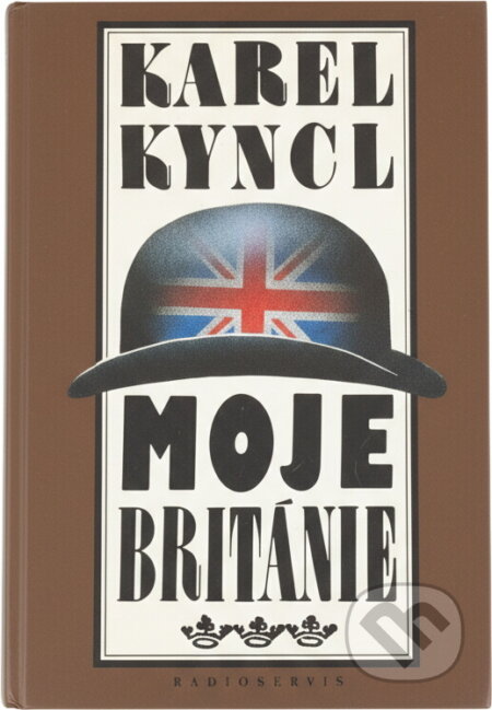 Kniha: Moje Británie : příběhy, fejetony a poznámky z let 1990-1992 (Karel Kyncl). Radioservis, 1992 Kniha: Moje Británie : příběhy, fejetony a poznámky z let 1990-1992 (Karel Kyncl). Radioservis, 1992