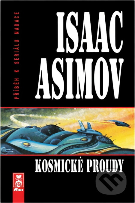 Kniha: Kosmické proudy : Příběh k seriálu Nadace (Isaac Asimov). AF 167, 1994 Kniha: Kosmické proudy : Příběh k seriálu Nadace (Isaac Asimov). AF 167, 1994