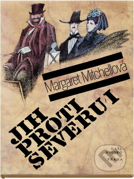 Kniha: Jih proti Severu : co odvál vítr (Margaret Mitchell). Naše vojsko, 1991 Kniha: Jih proti Severu : co odvál vítr (Margaret Mitchell). Naše vojsko, 1991