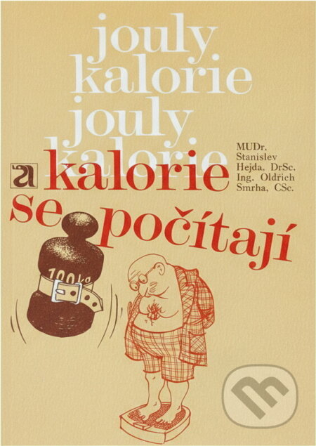 Kniha: Kalorie se počítají (Stanislav Hejda a Oldřich Šmrha). , 1985 Kniha: Kalorie se počítají (Stanislav Hejda a Oldřich Šmrha). , 1985