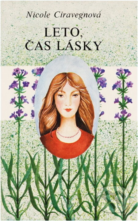 Kniha: Leto, čas lásky (Nicole Ciravégna). Mladé letá, 1984 Kniha: Leto, čas lásky (Nicole Ciravégna). Mladé letá, 1984