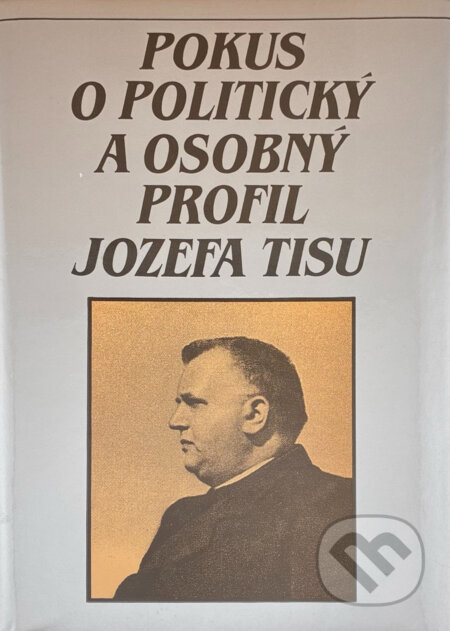 Kniha: Pokus o politický a osobný profil Jozefa Tisu : zborník materiálov z vedeckého sympózia Častá-Papiernička, 5.-7. mája 1992 (Slovak Academic Press). Slovak Academic Press, 1992 Kniha: Pokus o politický a osobný profil Jozefa Tisu : zborník materiálov z vedeckého sympózia Častá-Papiernička, 5.-7. mája 1992 (Slovak Academic Press). Slovak Academic Press, 1992