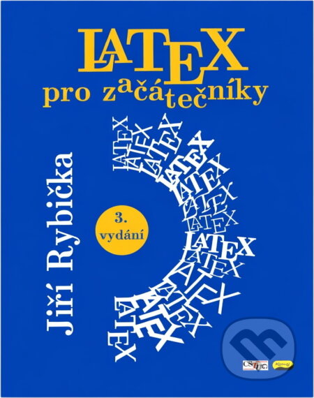 Kniha: LATEX pro začátečníky (Jiří Rybička). Konvoj, 2003 Kniha: LATEX pro začátečníky (Jiří Rybička). Konvoj, 2003
