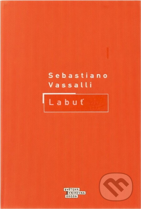 Kniha: Labuť (Sebastiano Vassalli). , 2000 Kniha: Labuť (Sebastiano Vassalli). , 2000