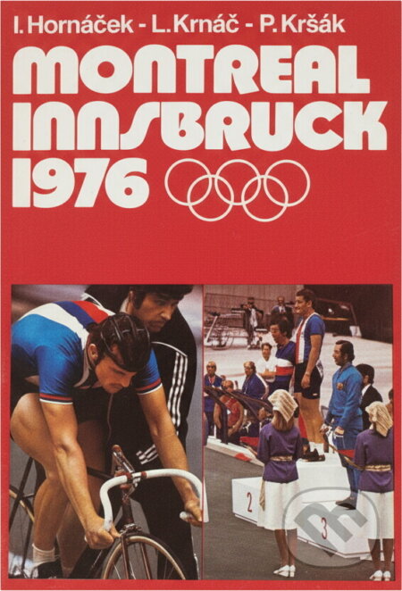 Kniha: Montreal - Innsbruck 1976 (Imrich Hornáček, Ladislav Krnáč a Pavol Kršák). , 1977 Kniha: Montreal - Innsbruck 1976 (Imrich Hornáček, Ladislav Krnáč a Pavol Kršák). , 1977