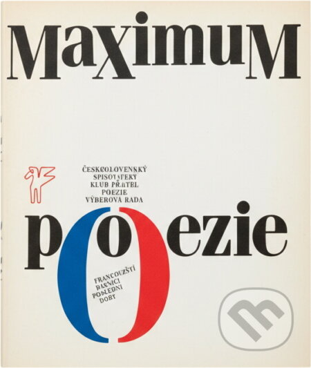 Kniha: Maximum poezie : francouzští básníci poslední doby (Československý spisovatel). Československý spisovatel, 1990 Kniha: Maximum poezie : francouzští básníci poslední doby (Československý spisovatel). Československý spisovatel, 1990