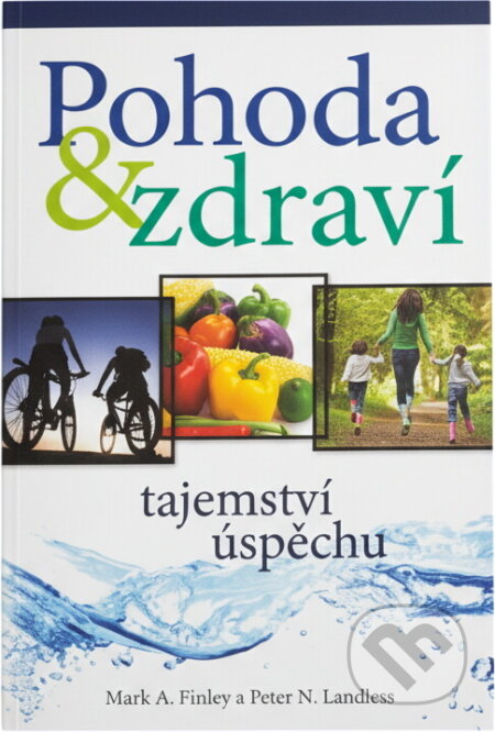 Kniha: Pohoda & zdraví : tajemství úspěchu (Mark Finley a Peter N. Landless). Advent-Orion, 2015 Kniha: Pohoda & zdraví : tajemství úspěchu (Mark Finley a Peter N. Landless). Advent-Orion, 2015