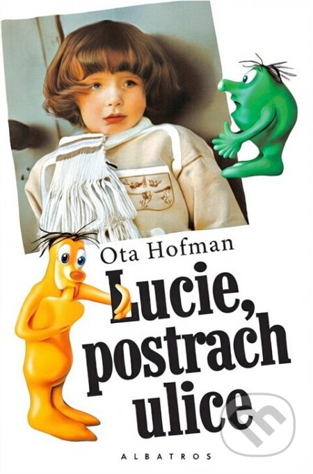 Kniha: Lucie, postrach ulice (Ota Hofman). , 1998 Kniha: Lucie, postrach ulice (Ota Hofman). , 1998